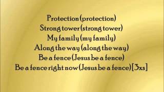 Jesus Be A Fence Around Me by Fred Hammond Lyrics [upl. by Ahsekel]