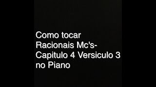 Como tocar quotCapítulo 4 Versiculo 3 Racionais Mcsquot no Piano [upl. by Hako99]