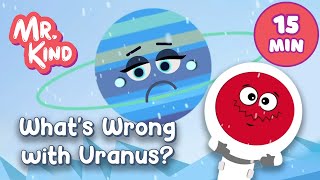 15 MIN Whats Wrong with Uranus 😢🪐  Mr Kind  Fun Educational Videos For Kids [upl. by Oicirtap]