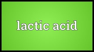 Lactic acid Meaning [upl. by Lockwood313]