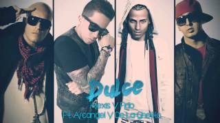 Dulce  Alexis Y Fido Ft Arcangel Y De La Ghetto  VenBailalo [upl. by Wolbrom633]