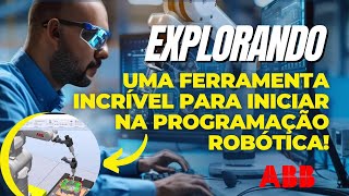 CONHEÃ‡A NA PRÃTICA AS PRINCIPAIS FERRAMENTAS DO ROBOTSTUDIO PARA A PROGRAMAÃ‡ÃƒO DE ROBÃ”S INDUSTRIAIS [upl. by Anawed]