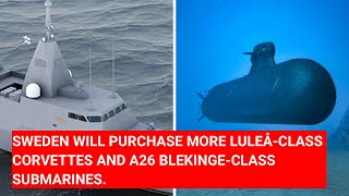 SWEDEN WILL PURCHASE MORE LULEÅCLASS CORVETTES AND A26 BLEKINGECLASS SUBMARINES [upl. by Madeline]