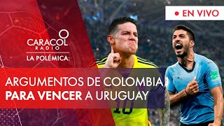 La Polémica Los argumentos de Colombia para vencer a Uruguay [upl. by Nibor]