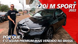 BMW 320i M SPORT 2022  Por que É O Sedan Premium Mais Vendido no Brasil [upl. by Nomor]