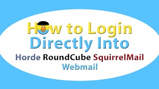 How To Login Directly Into Horde RoundCube SquirrelMail Webmail [upl. by Einafit]