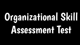 Organizational Skill Assessment Test [upl. by Naneek]