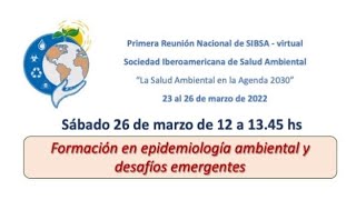 Epidemiología ambiental en 1º REUNIÓN NACIONAL SIBSA ARGENTINA [upl. by Nuarb]