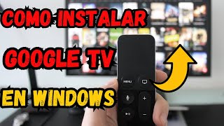 Cómo instalar Google TV en Windows paso a paso [upl. by Graybill675]