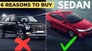 Sedan कब ओर क्यों लेना चाहिये।6 Reasons to Buy Sedan over SUV  Sedan Vs SUV  Why and When to Buy [upl. by Ilatan]