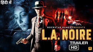 LA NOIRE  TRAILER IN HINDI  LA NOIRE TRAILER HINDI DUBBED FANMADE DUB [upl. by Drazze]