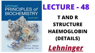 R And T State Of Haemoglobin  lecture  48  Lehninger biochemistry [upl. by Coppinger]