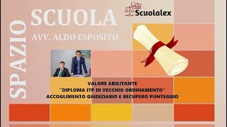 VALORE ABILITANTE quotDIPLOMA ITP DI VECCHIO ORDINAMENTOquot ACCOGLIMENTO GIUDIZIARIO E RECUPERO PUNTEGGIO [upl. by Pansie]