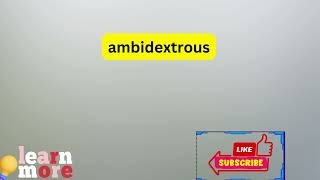 How to Pronounce ambidextrous [upl. by Lily140]