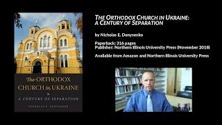 The Orthodox Church in Ukraine A Century of Separation Nicholas Denysenko [upl. by Alves]