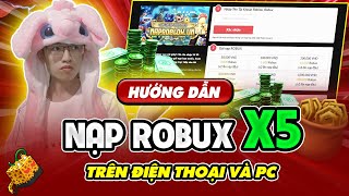 Hùng Akira Hướng Dẫn Nạp Robux X5 Không Khoá Acc Mới Nhất 2024  Liệu Có Uy Tín [upl. by Tynan890]