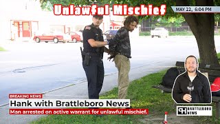 Man arrested on active warrant for unlawful mischief Brattleboro News BrattleboroNews [upl. by Limaa]