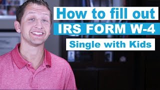 How to fill out IRS Form W4 as Single with Kids [upl. by Alyl]