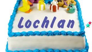 Happy Birthday Lochlan [upl. by Ecnedurp]