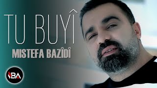 Mistefa Bazîdî  Tu Buyî Official Music Video [upl. by Fortunato]