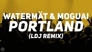 Watermät amp MOGUAI  Portland LDJ Remix Bass Boosted [upl. by Aerdnaz]