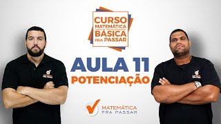 CURSO MATEMÁTICA BÁSICA PRA PASSAR  AULA 11  POTENCIAÇÃO [upl. by Garibold]