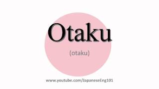 How to Pronounce Otaku [upl. by Catharine]