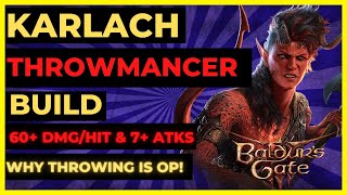 BG3  KARLACH THROWMANCER Build 60 DMG amp 7 ATKS  Why THROWING IS OP  Tactician Ready [upl. by Annohsak]