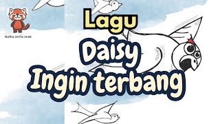 Lagu Daisy Ingin terbang 🐤🪽 Natha cerita anak dan dongeng Indonesia  lagu anakanak [upl. by Ainessej]