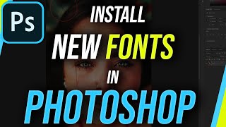 How to Add New Fonts to Photoshop [upl. by Yrrat]