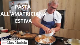 PASTA allAMATRICIANA con POMODORI FRESCHI  Ricetta facile di Chef Max Mariola [upl. by Philana]