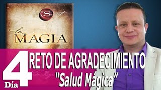 Reto de Agradecimiento  Día 4  Libro la Magía de Rhonda Byrne  Salud Mágica [upl. by Atteram]