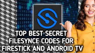 Top Best secret Filesynced codes for Firestick and Android TV [upl. by Notlew]