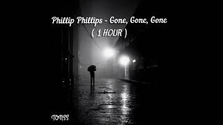 Phillip Phillips  Gone Gone Gone  1 HOUR [upl. by Rotsen959]