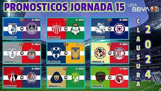 PREDICCIONES FECHAS y HORARIOS de la JORNADA 15 de la LIGA MX torneo CLAUSURA 2024 [upl. by Colbye]