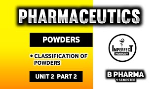 Classification Of Powders  Powders  Dusting Powders  Pharmaceutics  B Pharma First Semester [upl. by Lipinski882]