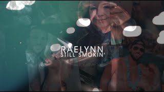 RaeLynn  Still Smokin Official Visualizer [upl. by Etteniuq]