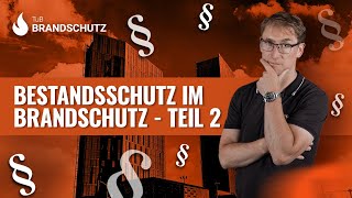 Bestandsschutz im Brandschutz  Teil 2 [upl. by Boyden]