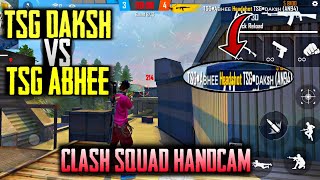 TSG DAKSH VS TSG ABHEE  CLASH SQUAD  HANDCAM   BEST FIGHT EVER  UNEXPECTED WINNER [upl. by Joshua757]