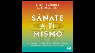 Sánate a Ti Mismo Audiolibro 🎧 de Deepak Chopra y Rudolph E Tanzi [upl. by Aber]