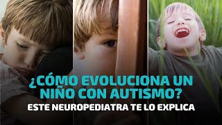 ¿Cómo evoluciona un niño con Autismo  Este Neuropediatra te lo explica [upl. by Inttirb]