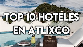 Top 10 Hoteles en Atlixco [upl. by Eldredge]