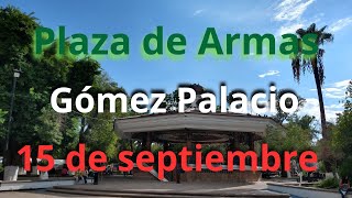 Plaza de Armas de Gómez Palacio 15 de septiembre [upl. by Leighland797]