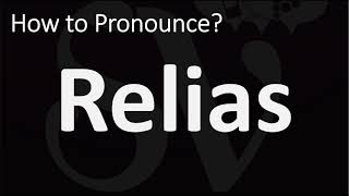 How to Pronounce Relias CORRECTLY [upl. by Ardnovahs986]