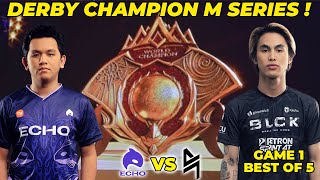 UPPER MATCH PANAS DUO M SERIES WINNER  ECHO vs BLACKLIST INTERNATIONAL  Game 1  KBreakdown [upl. by Sehguh]