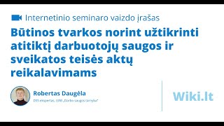 Būtinos tvarkos norint užtikrinti atitiktį darbuotojų saugos ir sveikatos teisės aktų reikalavimams [upl. by Lesser40]