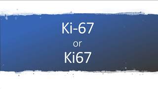 What is Ki67 or Ki67 How to pronounce Ki67 or Ki67 [upl. by Nifled]