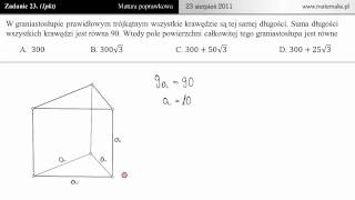 23 Graniastosłup prawidłowy trójkątny matura poprawkowa z matematyki 2011 [upl. by Eidas]