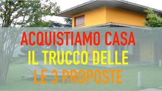 Se devi comprare casa fai attenzione alla tattica delle 3 proposte [upl. by Ahseim893]