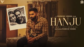 Hanju  Jimmy Kotkapura  Parmish Verma  Official Video [upl. by Bollay888]